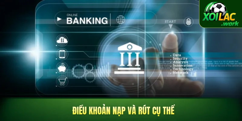 Điều khoản nạp và rút cụ thể
