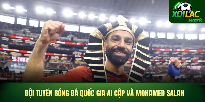Đội tuyển bóng đá quốc gia Ai Cập và Mohamed Salah