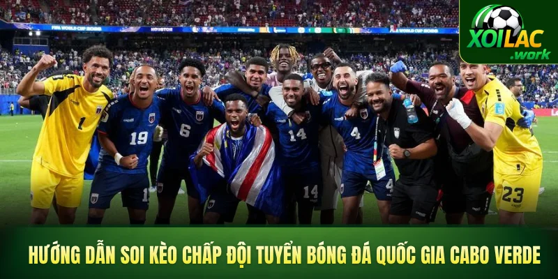 Hướng dẫn soi kèo chấp đội tuyển bóng đá quốc gia Cabo Verde