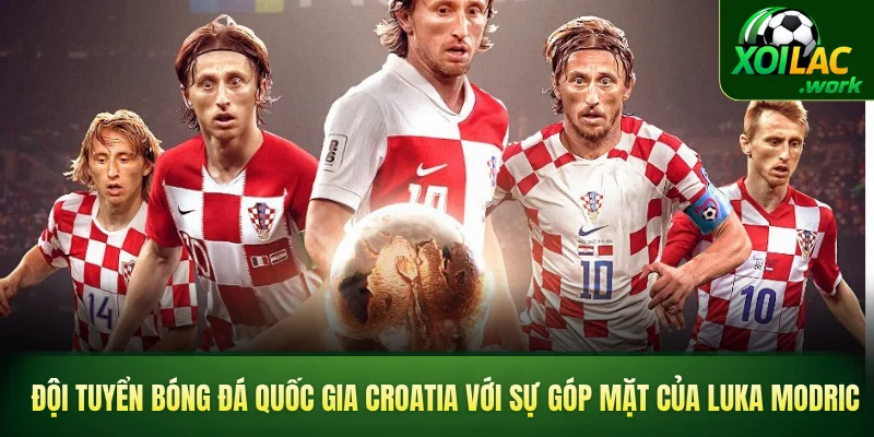 Đội tuyển bóng đá quốc gia Croatia với sự góp mặt của Luka Modric