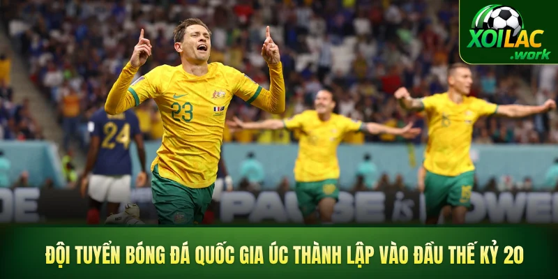 Đội tuyển bóng đá quốc gia Úc thành lập vào đầu thế kỷ 20