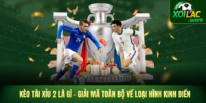 kèo tài xỉu 2 là gì