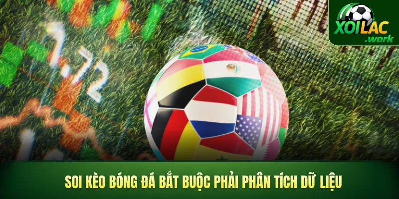 Soi kèo bóng đá bắt buộc phải phân tích dữ liệu