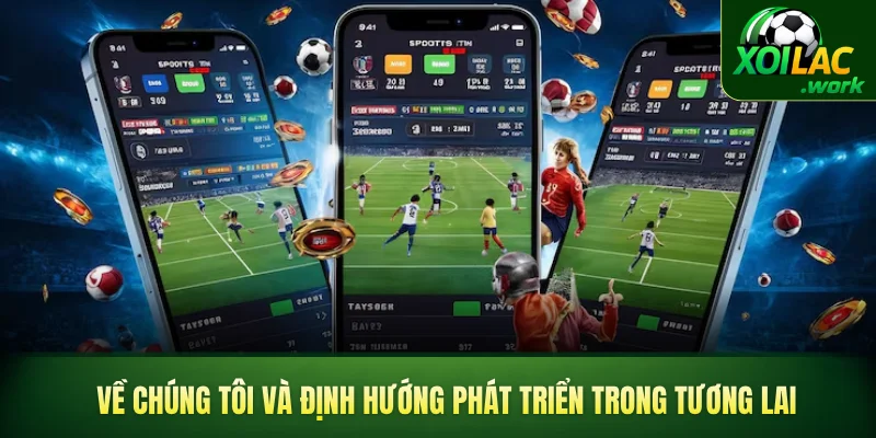 Về chúng tôi và định hướng phát triển trong tương lai